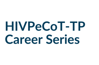 HIVPeCoT-TP Career Series